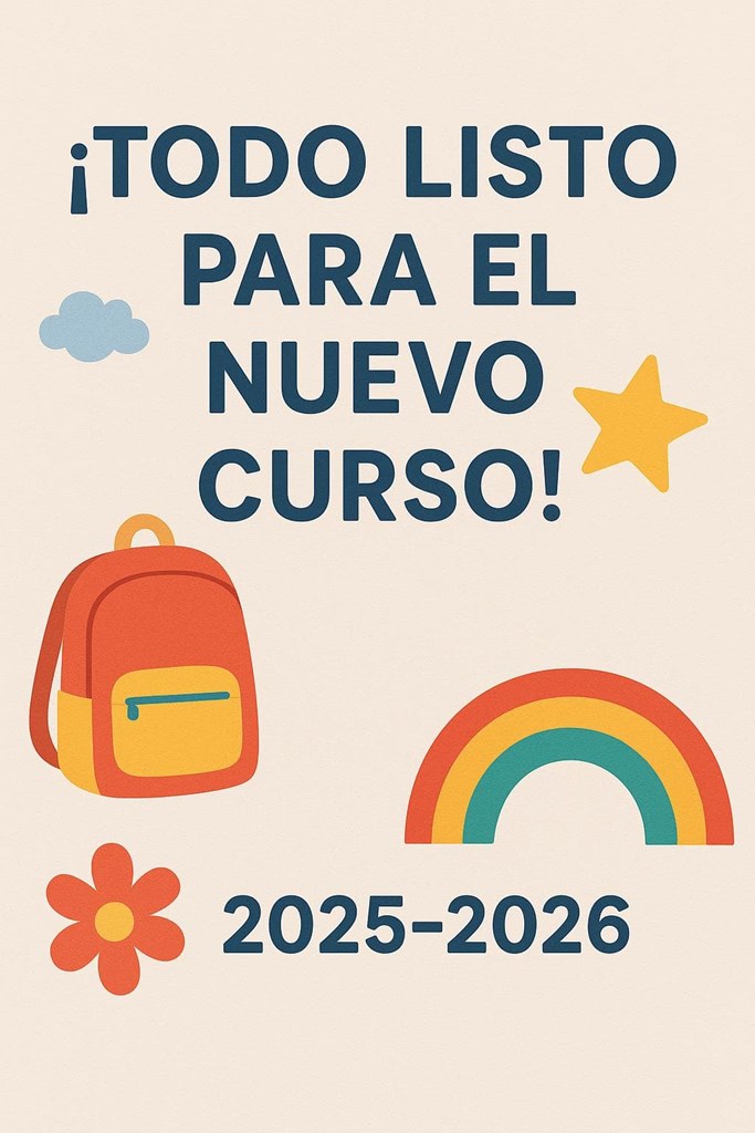 ¡TODO LISTO PARA EL NUEVO CURSO 2025-2026!